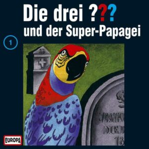 die drei fragezeichen und der super-papagei hoerspiel europa