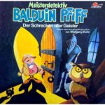 Meisterdetektiv Balduin Pfiff - Der Schrecken aller Geister Maritim Hörspiel