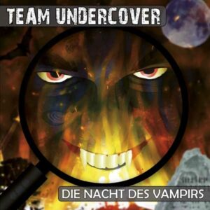 Team Undercover - Die Nacht des Vampirs Contendo Media Hörspiel 