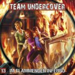 Team Undercover - Im flammenden Inferno Contendo Media Hörspiel