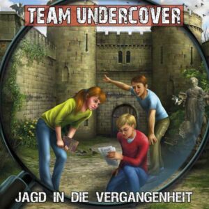 Team Undercover - Jagd in die Vergangenheit Contendo Media Hörspiel 