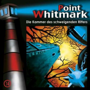 Point Whitmark - Die Kammer des schweigenden Ritters Folgenreich Hörspiel 