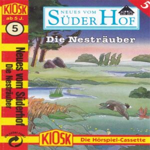 Neues vom Süderhof - Die Nesträuber Kiosk Hörspiel