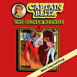 Captain Blitz und seine Freunde - Alles Lug und Trug All Ears Hörspiel 