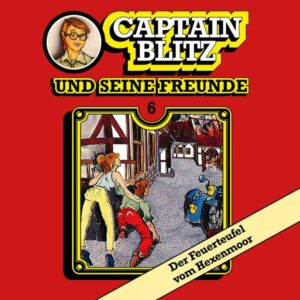 Captain Blitz und seine Freunde - Der Feuerteufel vom Hexenmoor All Ears Hörspiel 