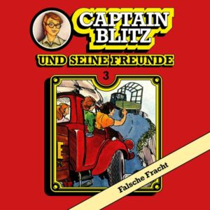Captain Blitz und seine Freunde - Falsche Fracht All Ears Hörspiel 