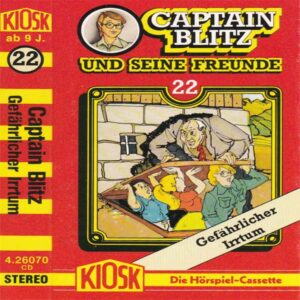 Captain Blitz und seine Freunde - Gefährlicher Irrtum Kiosk Hörspiel 